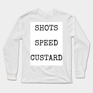 Shots speed custard Joanne McNally Taskmaster Long Sleeve T-Shirt